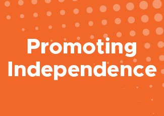 Orange background with words Promoting Independence