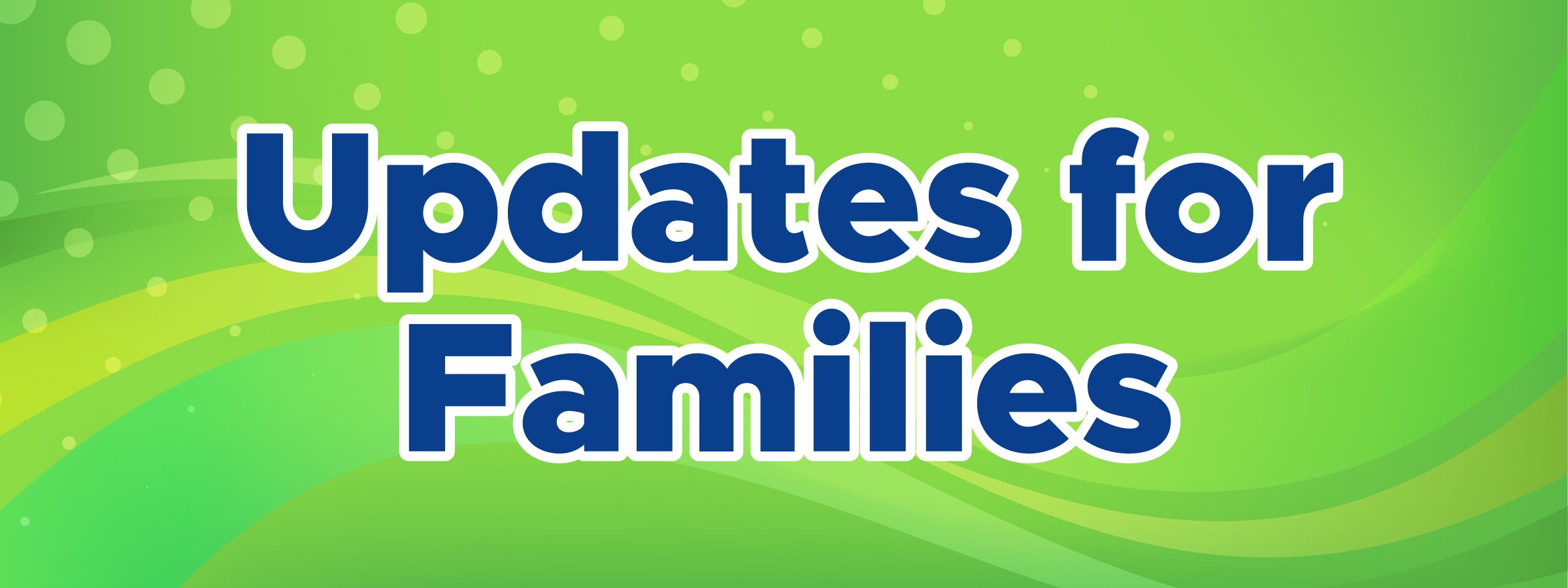 Updates for Families banner